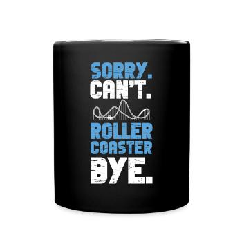 Roller Coaster Sorry. Cant. Scooter - Full Colour Mug - black - Front