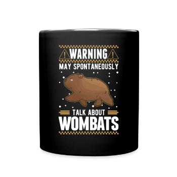 Warning May spontaneously talk about Wombats - Full Colour Mug - black - Front