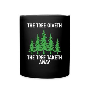 Der Baum Gibt, Der Baum Nimmt - Tasse einfarbig - Schwarz - Vorne