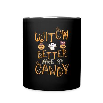 Sorcière mieux avoir mes bonbons drôle Halloween - Mug uni - noir - Devant