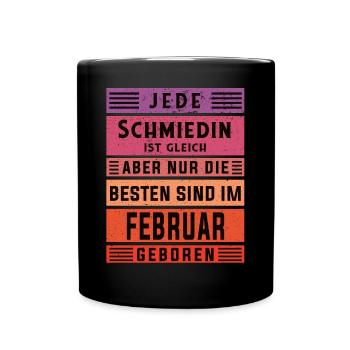 Schlosserin Geburtstag Februar geboren Schmiedin - Tasse einfarbig - Schwarz - Vorne