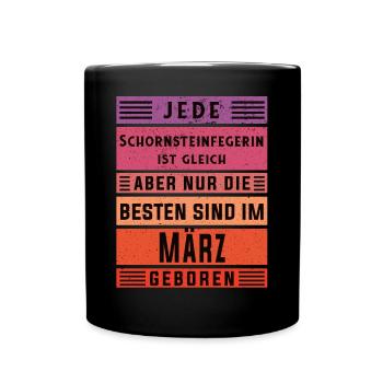 Kehrer Geburtstag März geboren Schornsteinfegerin - Tasse einfarbig - Schwarz - Vorne
