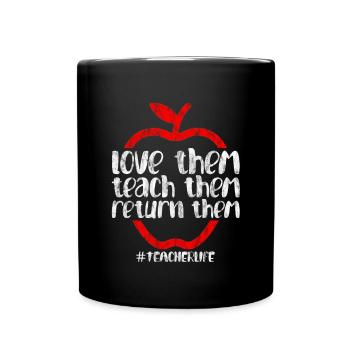 Love Them Teach Them Return Them - Full Colour Mug - black - Front