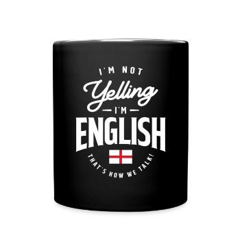 Ich schreie nicht, ich bin Englisch Funny English Pride - Tasse einfarbig - Schwarz - Vorne