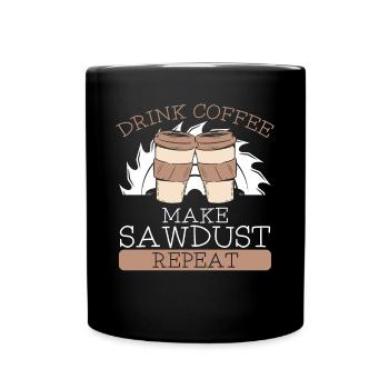 Kaffee Trinken Sägemehl Machen - Tasse einfarbig - Schwarz - Vorne