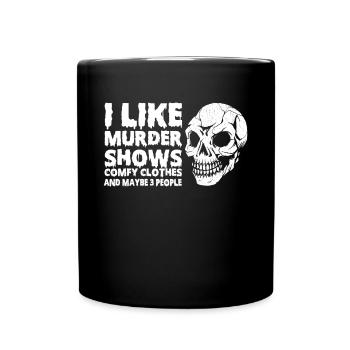 I Like Murder Shows... Halloween Shirt Gift - Full Colour Mug - black - Front