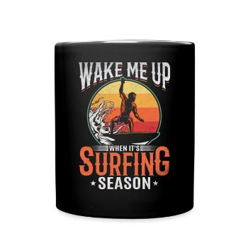 Surfer Wake Me Up When It's Surfing Season - Tasse einfarbig - Schwarz - Vorne