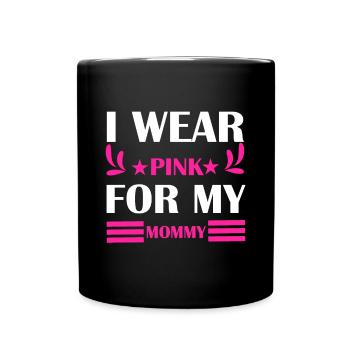 SENSIBILISATION AU CANCER DU SEIN JE PORTE DU ROSE POUR MA MAMAN - Mug uni - noir - Devant