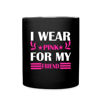 SENSIBILISATION AU CANCER DU SEIN JE PORTE DU ROSE POUR MON AMIE - Mug uni - noir - Devant