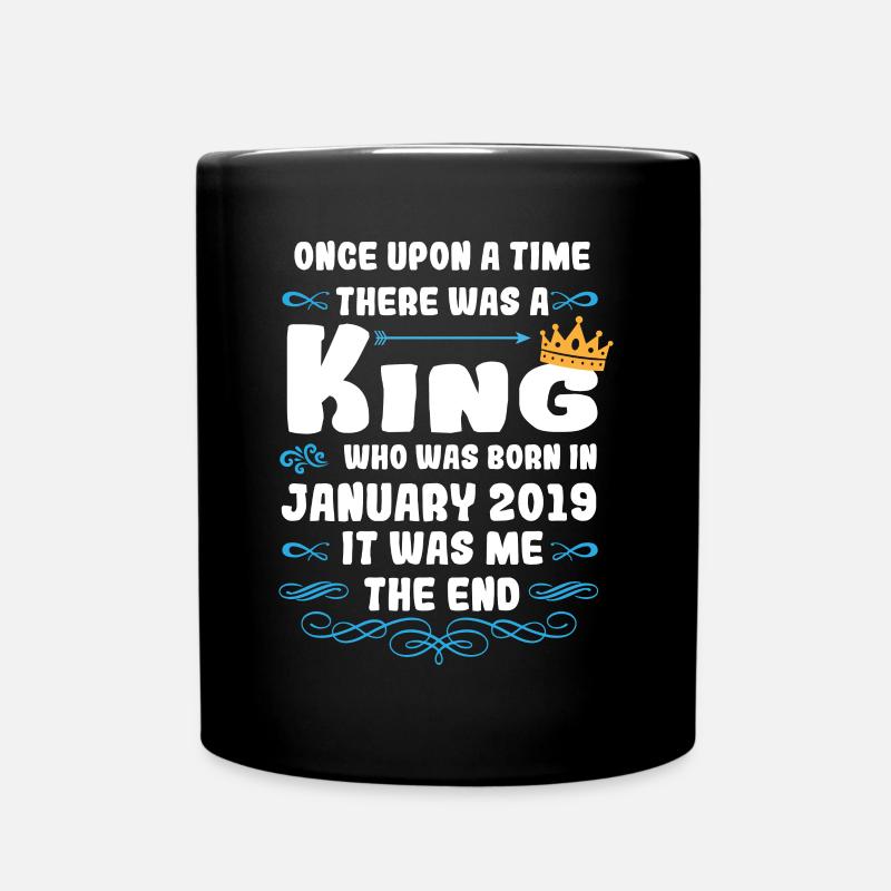 Once upon a time there was a king. January 2019 Birthday - Full Colour Mug - black