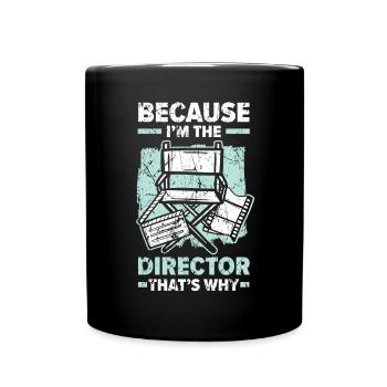Parce que je suis le réalisateur C’est pourquoi cinéaste - Mug uni - noir - Devant