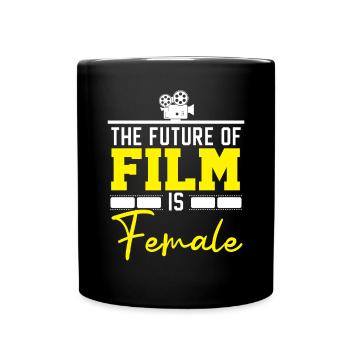 The Future Of Film Is Female Filmmaking Feminist - Full Colour Mug - black - Front