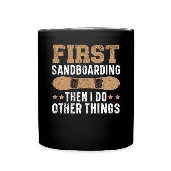 First Sandboarding Then I Do Other Things - Full Colour Mug - black - Front