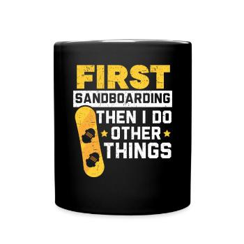 First Sandboarding Then I Do Other Things - Full Colour Mug - black - Front