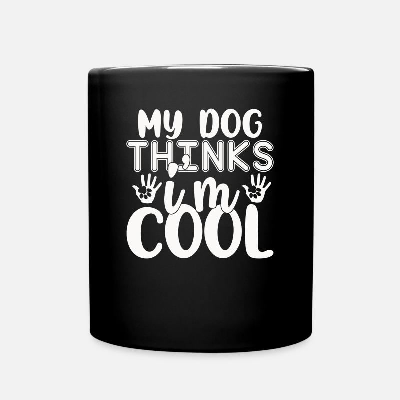 Mein Hund findet mich cool - Tasse einfarbig - Schwarz