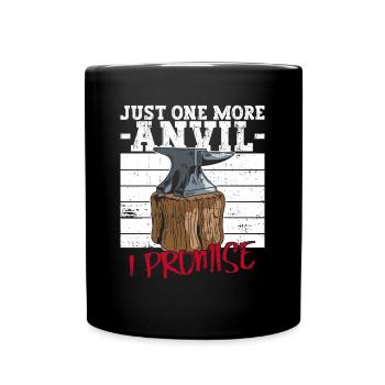 Nur noch ein Amboss, versprochen - Schmied - Tasse einfarbig - Schwarz - Vorne