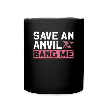 Save An Anvil Bang Me - Schmiedin Frauen schmieden - Tasse einfarbig - Schwarz - Vorne