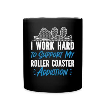 Roller Coaster I Work Hard To - Full Colour Mug - black - Front