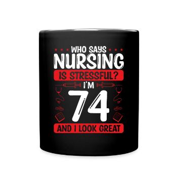 74 Birthday Nurses 74 Years Old Nurse for Work - Tasse einfarbig - Schwarz - Vorne