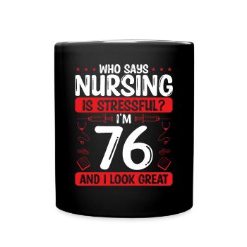 76 Birthday Nurses 76 Years Old Nurse for Work - Tasse einfarbig - Schwarz - Vorne