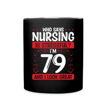 79 Birthday Nurses 79 Years Old Nurse for Work - Tasse einfarbig - Schwarz - Vorne