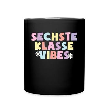6. Klasse Vibes Schulkind 6. Klasse - Tasse einfarbig - Schwarz - Vorne