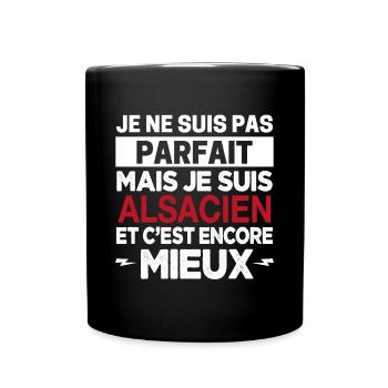 Je ne suis pas parfait mais Alsacien Alsace Cadeau - Mug uni - noir - Devant