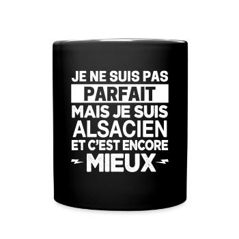 Je ne suis pas parfait mais Alsacien Alsace Cadeau - Mug uni - noir - Devant