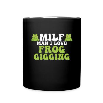 Man I Love Frog Gigging Frog Catcher - Full Colour Mug - black - Front