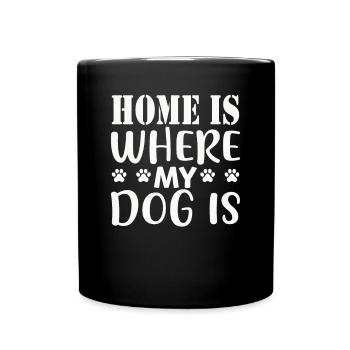 Home is where my dog is - Full Colour Mug - black - Front