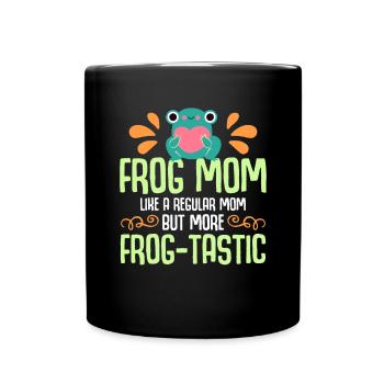 Frog Mom Like A Regular Mom But More Frog-Tastic - Tasse einfarbig - Schwarz - Vorne