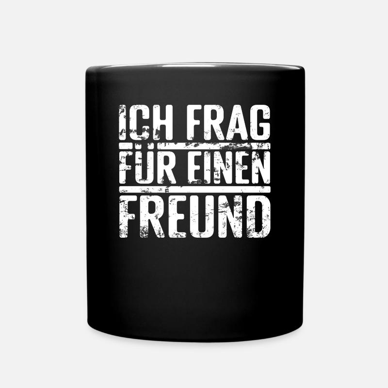 Ich frag für einen Freund - Tasse einfarbig - Schwarz