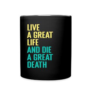 Vivez une grande vie et mourez une grande mort - Mug uni - noir - Devant