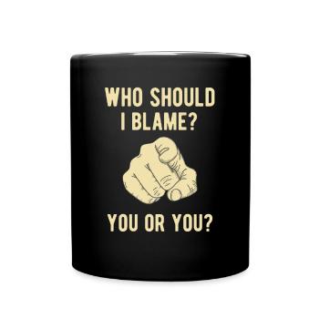Deine Schuld Lustiger Spruch - Tasse einfarbig - Schwarz - Vorne