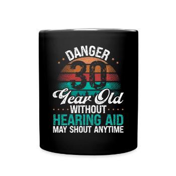 30 Birthday Idea Humor May Shout Funny 30 Year Old - Full Colour Mug - black - Front
