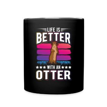 Life is better with an Otter Fischotter Seeotter - Tasse einfarbig - Schwarz - Vorne