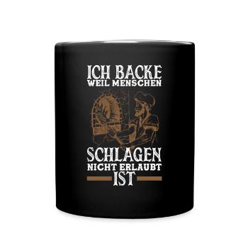 Ich Backe Weil Lustiges Backen Bäcker Geschenk - Tasse einfarbig - Schwarz - Vorne