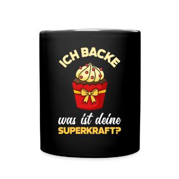 Ich Backe Was Ist Deine Superkraft Lustiges Backen - Tasse einfarbig - Schwarz - Vorne