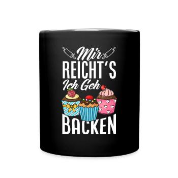 Mir Reicht's Ich Geh Backen Lustiges Backen - Tasse einfarbig - Schwarz - Vorne