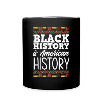 Black History Is American History Black American - Tasse einfarbig - Schwarz - Vorne