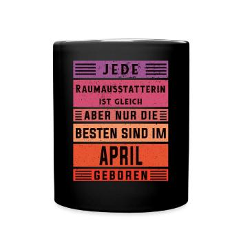 Dekorateur Geburtstag April geboren - Tasse einfarbig - Schwarz - Vorne