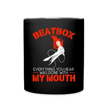 Beatbox Everything You Hear Was Done With My Mouth - Full Colour Mug - black - Front