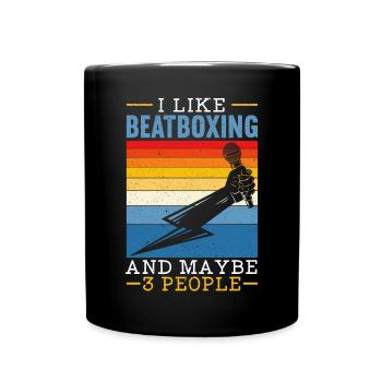 I Like Beatboxing And Maybe 3 People Beatboxer - Full Colour Mug - black - Front