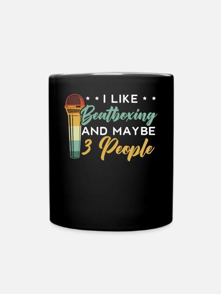 Ich mag Beatboxing und vielleicht 3 Leute Beatboxer - Tasse einfarbig - Schwarz