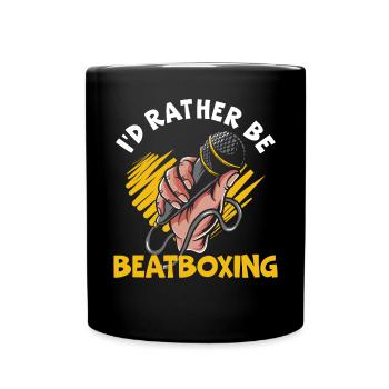 Ich wäre lieber Beatboxing Music Lover Beatbox - Tasse einfarbig - Schwarz - Vorne