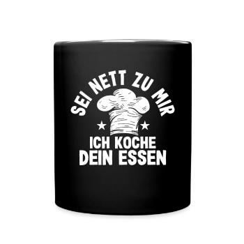 Sei Nett Zu Mir Ich Koche Dein Essen Küchenchef - Tasse einfarbig - Schwarz - Vorne