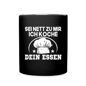 Sei Nett Zu Mir Ich Koche Dein Essen Küchenchef - Tasse einfarbig - Schwarz - Vorne