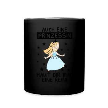Auch Eine Prinzessin Haut Dir Mal Eine Rein - Tasse einfarbig - Schwarz - Vorne