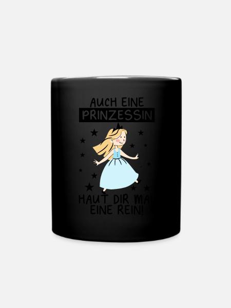Auch Eine Prinzessin Haut Dir Mal Eine Rein - Tasse einfarbig - Schwarz