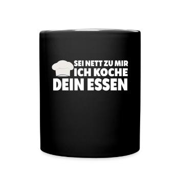 Sei Nett Zu Mir Ich Koche Dein Essen Küchenchef - Tasse einfarbig - Schwarz - Vorne